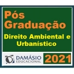 PÓS GRADUAÇÃO (DAMÁSIO 2021) - Direito Ambiental e Urbanístico